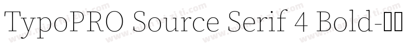 TypoPRO Source Serif 4 Bold字体转换